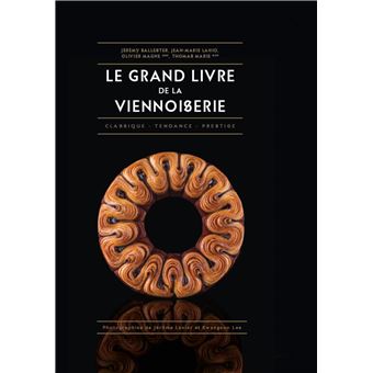 趣味・スポーツ・実用 LE GRAND LIVRE DE LA VIENNOISERIE Le Grand Livre de la Viennoiserie NED - Dernier livre de Jérémy