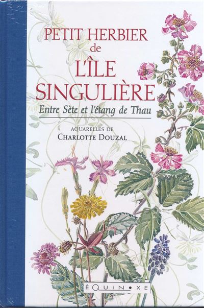 Petit herbier de l'île singulière - entre Sète et l'étang de Thau