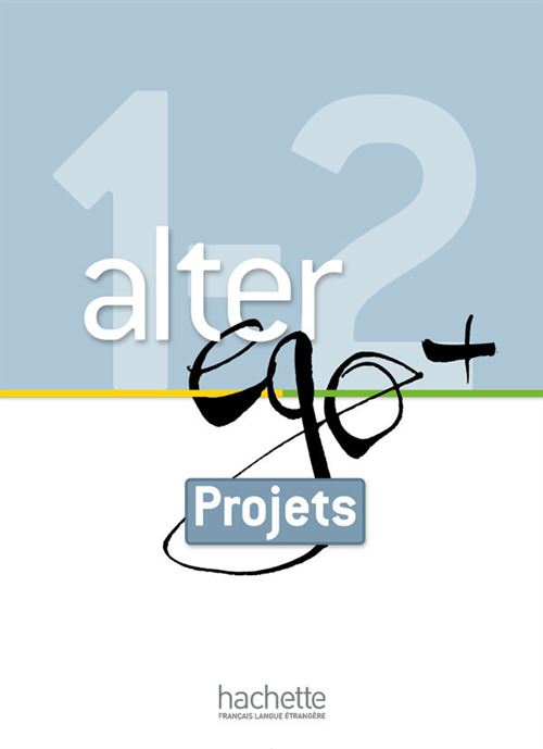 Alter Ego + 1 et 2 - Livret projets (A2-B1) - Annie Berthet - broché