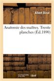 Anatomie des maîtres. Trente planches reproduisant les originaux de Léonard de Vinci, Michel-Ange