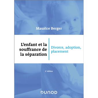 L'enfant Et La Souffrance De La Séparation - 2e éd. - Divorce, Adoption ...