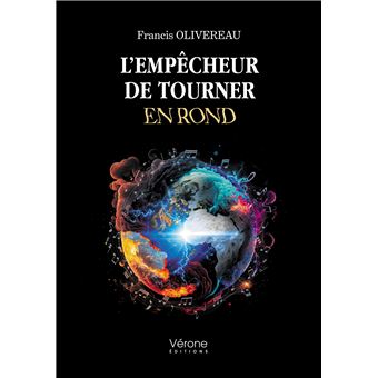 Tourner Rond L'empêcheur de tourner en rond - broché - Francis Olivereau - Achat ...