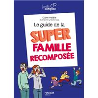 Le guide de la super famille recomposée