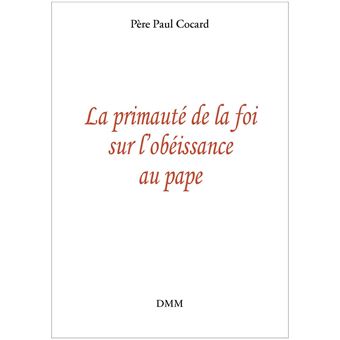 La primauté de la foi sur l'obéissance au pape - 1