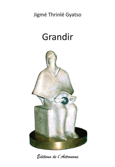 Grandir - Jigmé Thrinlé Gyatso - broché