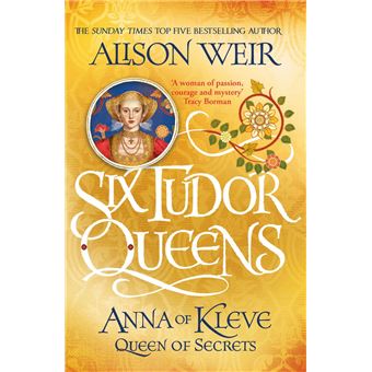 Six Tudor Queens: Anna of Kleve, Queen of Secrets - 1