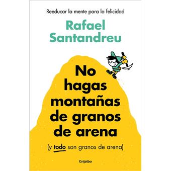 No hagas montañas de granos de arena (y TODO son granos de arena) - 1