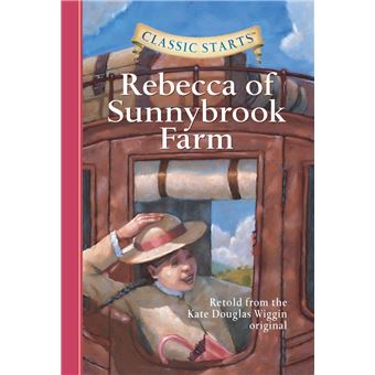 Classic Starts®: Rebecca of Sunnybrook Farm - 1