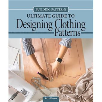 Building Patterns: Ultimate Guide to Designing Clothing Patterns - 1