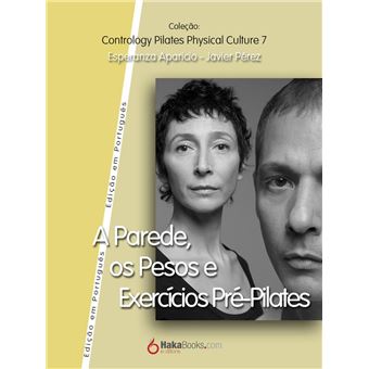 A Parede, os Pesos e Exercícios Pre-Pilates - 1