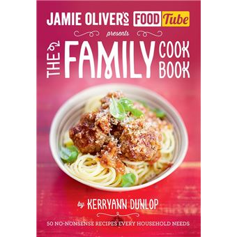 Jamie's Food Tube: The Family Cookbook - 1