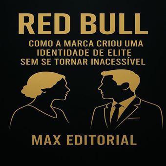 Red Bull: Como a marca criou uma identidade de elite sem se tornar inacessível - 1