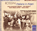 ROSSINI-L'ITALIANA IN ALGERI