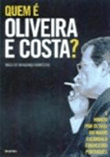 Quem é Oliveira e Costa?