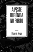 A Peste Bubónica no Porto