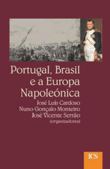 Portugal, Brasil e a Europa Napoleónica