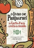 O Livro de Pantagruel - De Garfo e Faca à Volta do Mundo