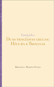 Duas Tragédias Gregas: Hécuba e Troianas