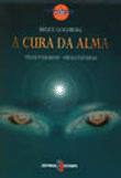 A Cura da Alma