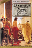 O Centurião que Espionava Jesus a Mando de Pilatos