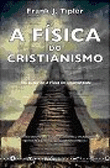 A Física do Cristianismo - Frank Tipler - Compra Livros na Fnac.pt