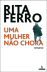 Uma Mulher Não Chora_0