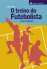 O Treino Do Futebolista - Livro 2_0