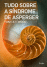 Tudo Sobre a Síndrome de Asperger_0