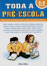 Toda a Pré-Escola - dos 5 aos 6 Anos_0