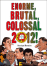 Enorme, Brutal, Colossal 2012!_0