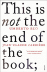 This is Not the End of the Book_0