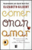 Comer, Orar, Amar_0