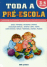 Toda a Pré-Escola - dos 3 aos 4 Anos_0