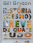 História (mesmo) Breve de Quase Tudo_0