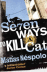 Seven Ways to Kill a Cat_0