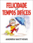Felicidade em Tempos Difíceis_0