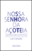 Nossa Senhora da Açoteia_0
