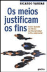 Os Meios Justificam os Fins_0