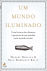 Um Mundo Iluminado_0
