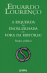 Esquerda na Encruzilhada ou Fora da História?_0