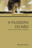 A Filosofia do Não_0