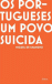 Os Portugueses, Um Povo Suicida_0