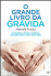 O Grande Livro da Grávida_0