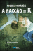 A Paixão de K_0