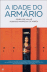 A Idade do Armário_0