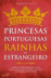 Princesas Portuguesas, Rainhas no Estrangeiro_0