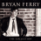 BRYAN FERRY THE COLLECTION_0