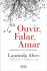 Ouvir, Falar, Amar_0
