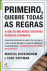 Primeiro, Quebre Todas as Regras_0