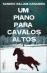 Um Piano Para Cavalos Altos_0